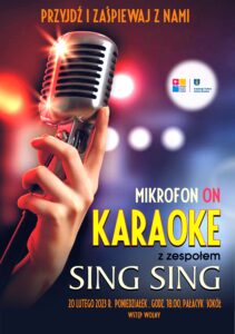 Plakat wydarzenia: Mikrofon On, karaoke z zespołem Sing Sing, data, godzina, miejsce. Na zdjęciu srebrny mikrofon retro w damskiej dłoni, logo CKiS, kolorowe tło. Hasło Przyjdź i zaśpiewaj z nami
