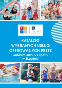Okładka katalogu CKiS: na górze i dole znajdują się zdjęcia osób pływających, ćwiczących i uprawiających sport, a na środku niebieskie pole z logotypami CKiS i Gminy Skawina oraz tytułem katalogu.